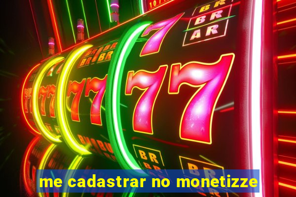 me cadastrar no monetizze