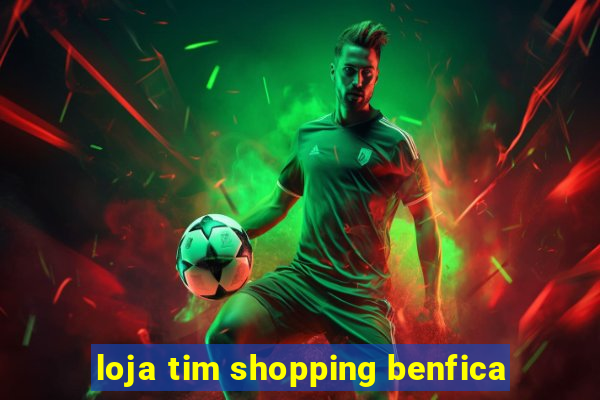 loja tim shopping benfica