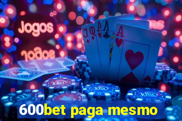 600bet paga mesmo