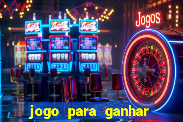 jogo para ganhar dinheiro de verdade no pix sem deposito