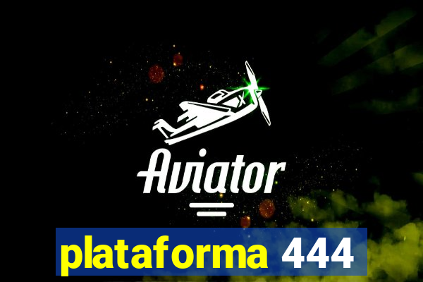 plataforma 444