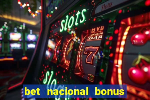 bet nacional bonus de boas vindas