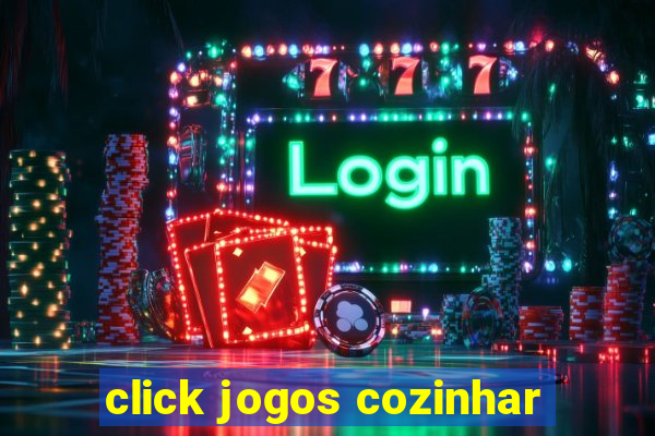 click jogos cozinhar