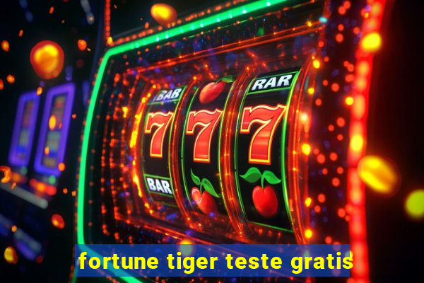 fortune tiger teste gratis