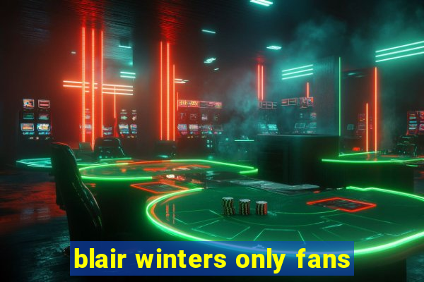 blair winters only fans