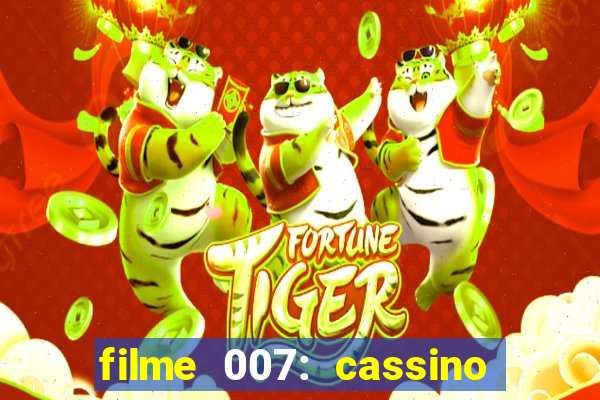 filme 007: cassino royale completo dublado youtube