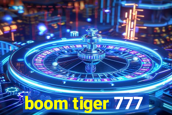 boom tiger 777