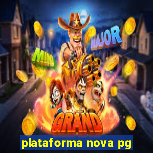 plataforma nova pg