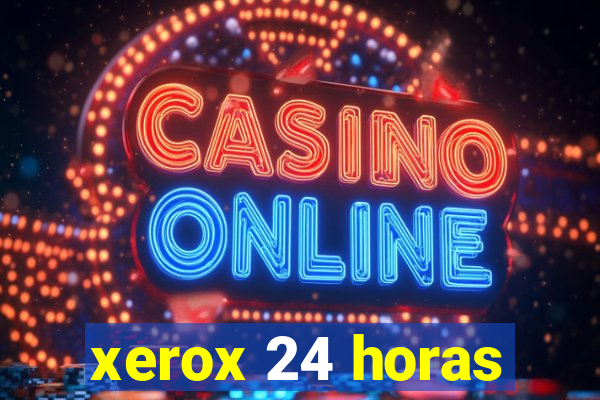 xerox 24 horas