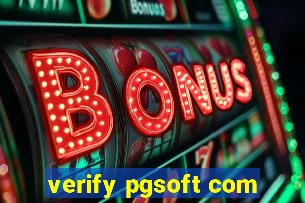 verify pgsoft com