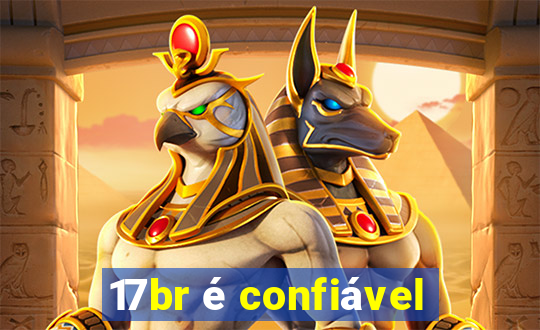 17br é confiável