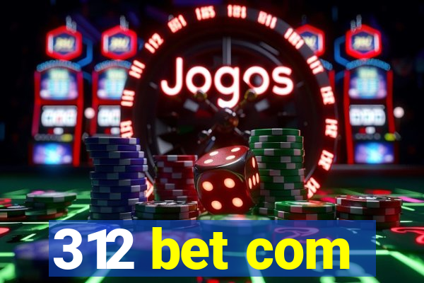 312 bet com