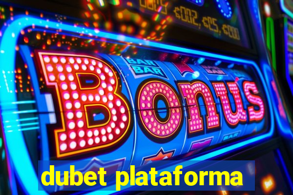 dubet plataforma