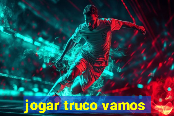 jogar truco vamos