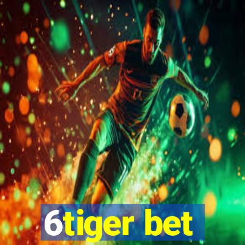 6tiger bet