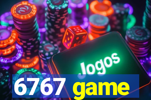 6767 game