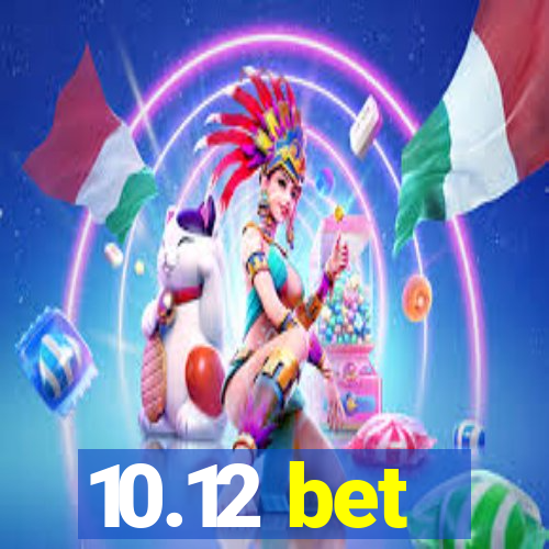 10.12 bet