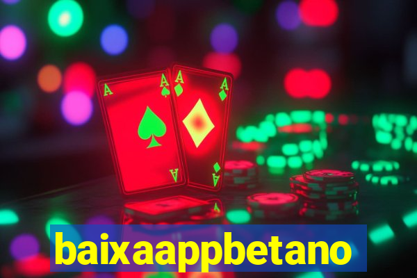 baixaappbetano