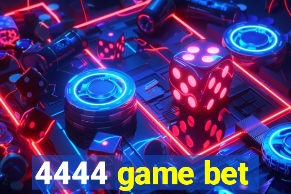 4444 game bet