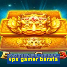 vps gamer barata