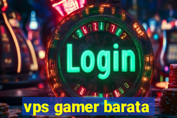 vps gamer barata