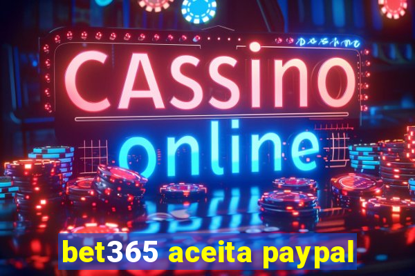 bet365 aceita paypal