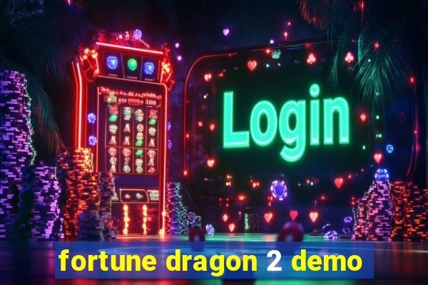 fortune dragon 2 demo