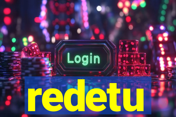 redetu