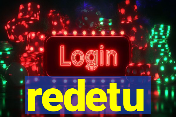 redetu