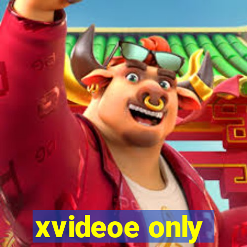 xvideoe only