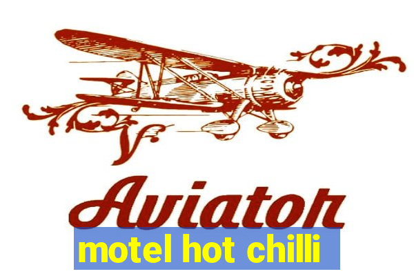 motel hot chilli