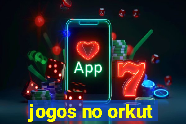 jogos no orkut