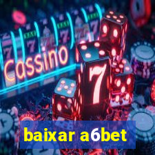 baixar a6bet