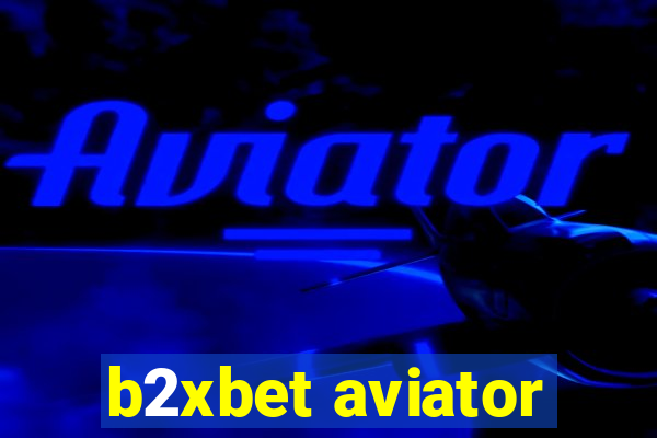 b2xbet aviator