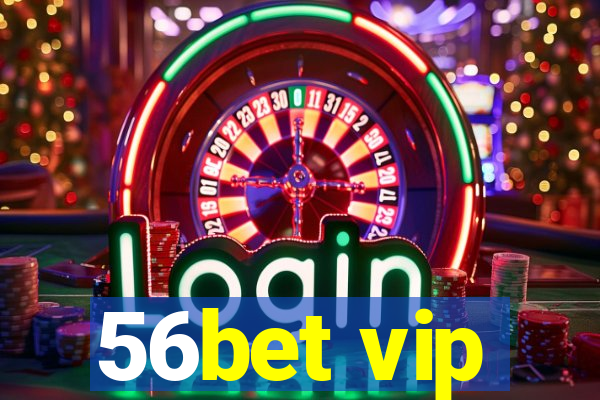 56bet vip