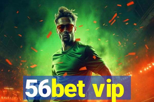 56bet vip