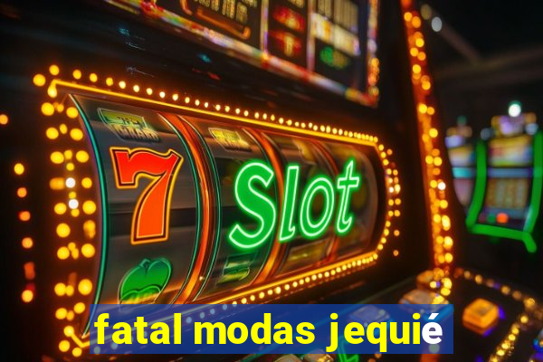 fatal modas jequié