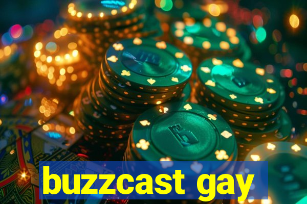 buzzcast gay