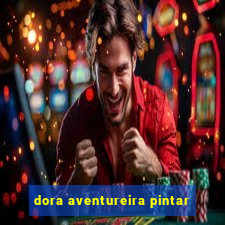 dora aventureira pintar