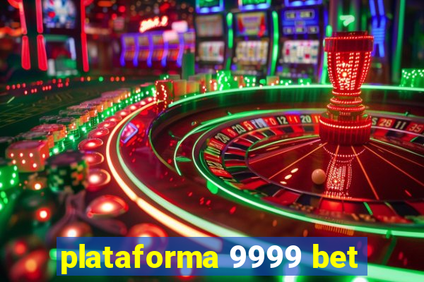 plataforma 9999 bet