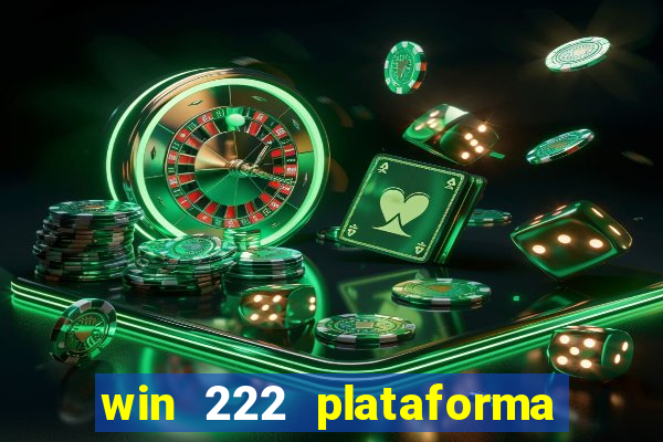 win 222 plataforma de jogos