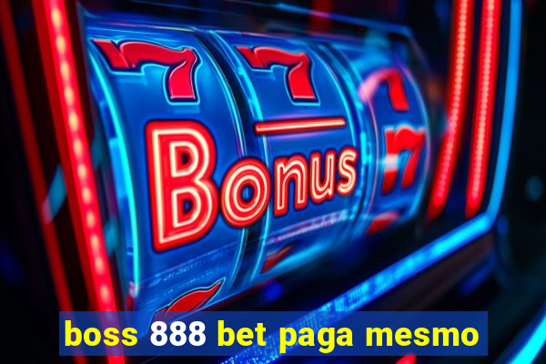 boss 888 bet paga mesmo