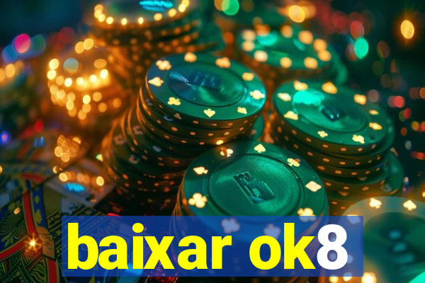 baixar ok8