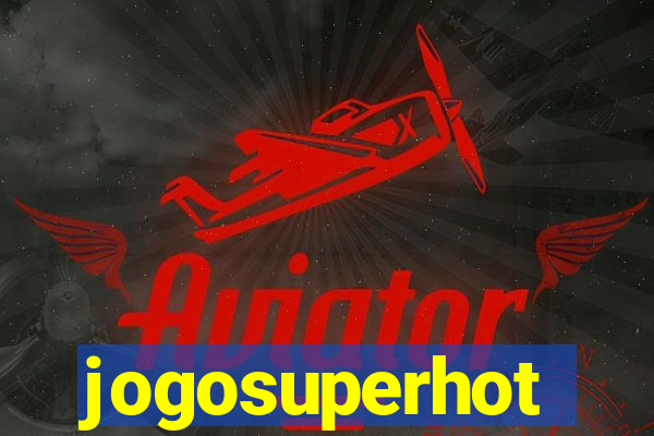 jogosuperhot