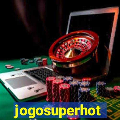 jogosuperhot