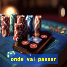 onde vai passar jogo do vasco