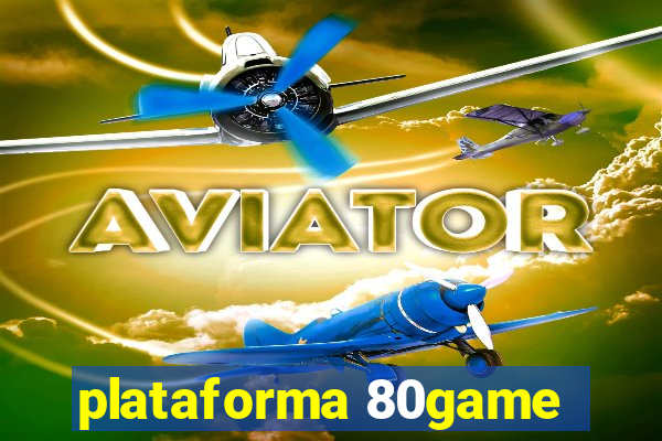 plataforma 80game