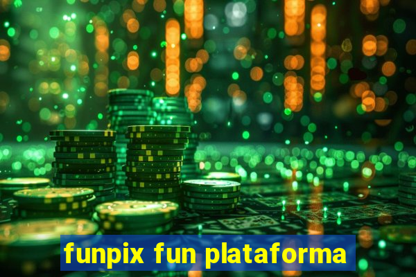 funpix fun plataforma