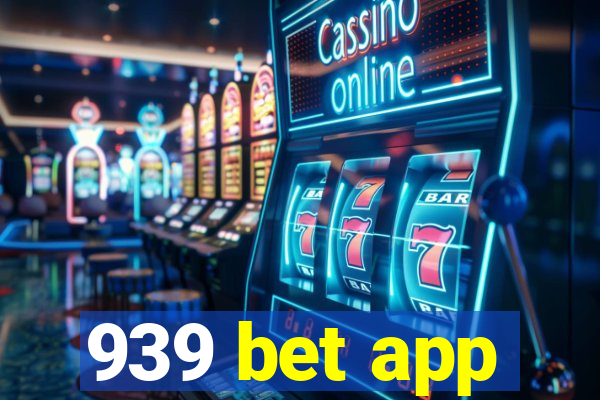 939 bet app