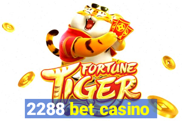 2288 bet casino